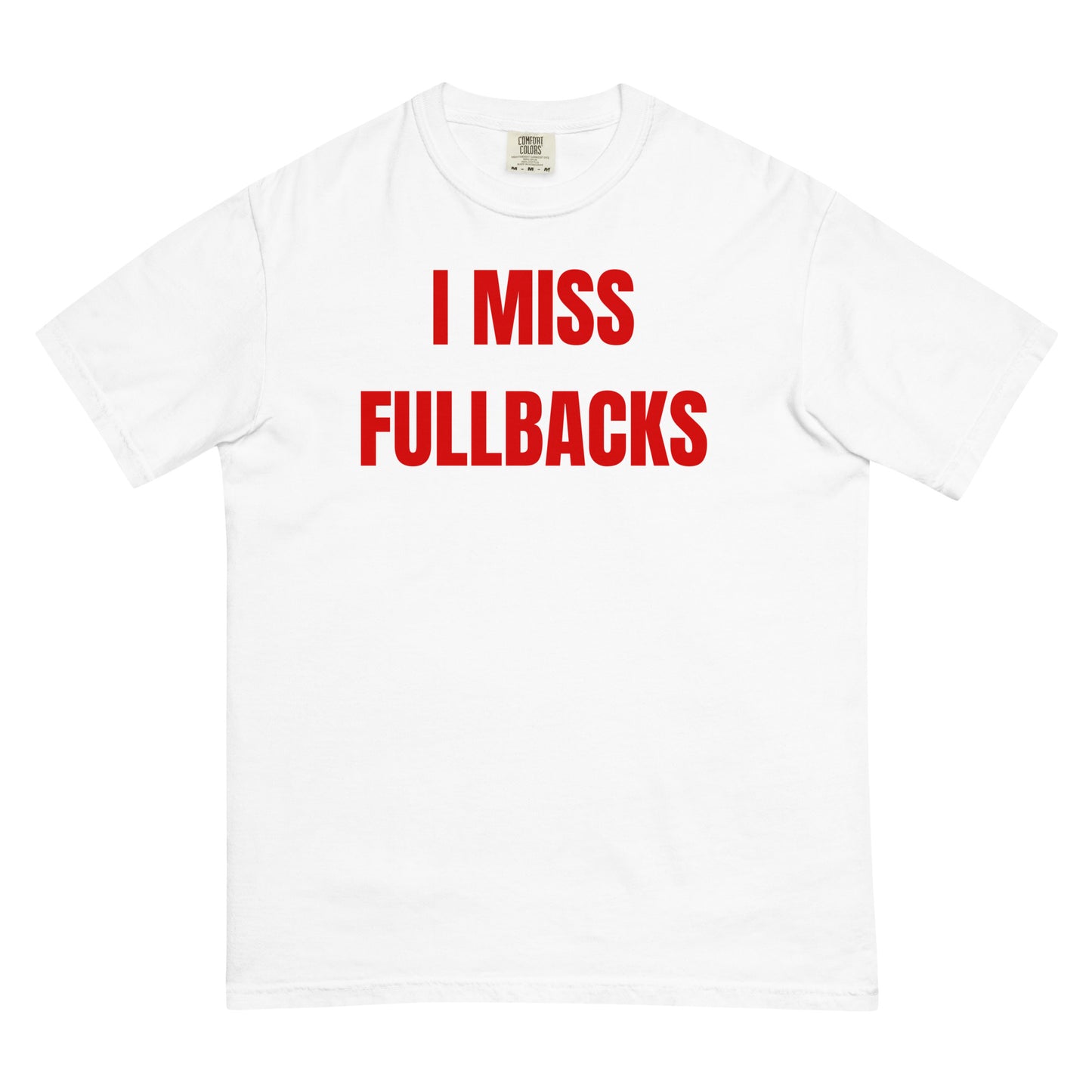 I Miss Fullbacks T-shirt