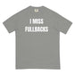 I Miss Fullbacks T-shirt